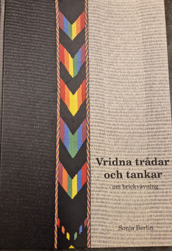Vridna trådar och tankat - om brickvävning